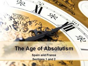 The Age of Absolutism Spain and France Sections