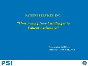 PATIENT SERVICES INC Overcoming New Challenges to Patient