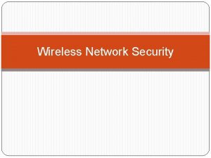 Wireless Network Security Why wireless Wifi which is