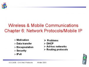 Wireless Mobile Communications Chapter 6 Network ProtocolsMobile IP