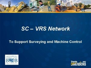 SC VRS Network To Support Surveying and Machine