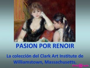 PASION POR RENOIR La coleccin del Clark Art