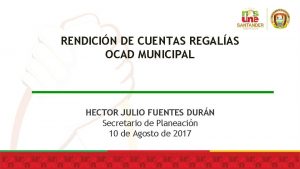 RENDICIN DE CUENTAS REGALAS OCAD MUNICIPAL HECTOR JULIO