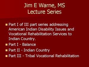 Jim E Warne MS Lecture Series n Part