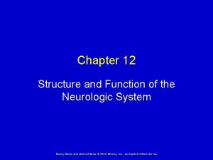 Chapter 12 Structure and Function of the Neurologic