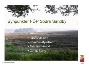 Synpunkter FP Sdra Sandby Lnsstyrelsen Kommunstyrelsen Teknisk nmnd