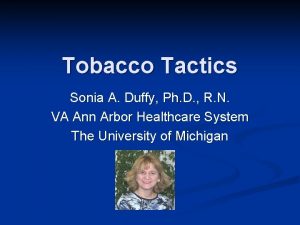 Tobacco Tactics Sonia A Duffy Ph D R