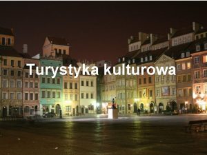 Turystyka kulturowa Kultura wg J Kozieleckiego system osigni