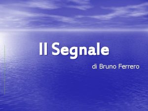 Il Segnale di Bruno Ferrero Un ragazzo era