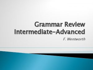 Grammar Review IntermediateAdvanced F Wentworth Present Progressive vs