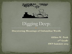 Digging Deep Discovering Meanings of Unfamiliar Words Althea