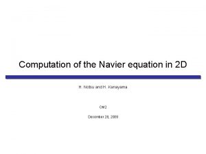 Computation of the Navier equation in 2 D