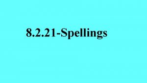 8 2 21 Spellings Spelling words licence transferring