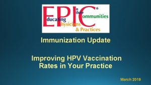 Immunization Update Improving HPV Vaccination Rates in Your