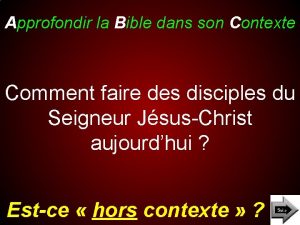 Approfondir la Bible dans son Contexte Comment faire