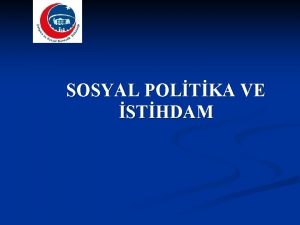 SOSYAL POLTKA VE STHDAM AB Sosyal Politika Mktesebat