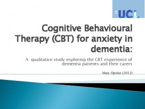 Cognitive Behavioural Therapy CBT for anxiety in dementia