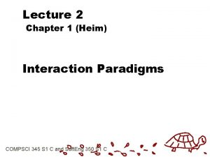 Lecture 2 Chapter 1 Heim Interaction Paradigms COMPSCI