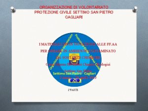 ORGANIZZAZIONE DI VOLONTARIATO PROTEZIONE CIVILE SETTIMO SAN PIETRO