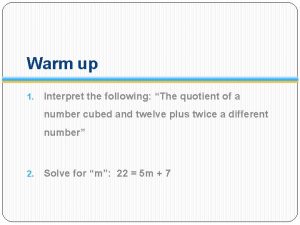 Warm up 1 Interpret the following The quotient
