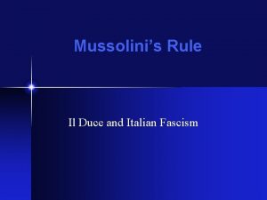 Mussolinis Rule Il Duce and Italian Fascism Benito