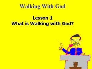 Walking With God Lesson 1 What is Walking