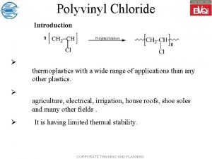 Polyvinyl Chloride Introduction thermoplastics with a wide range