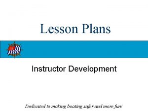 Lesson Plans Instructor Development Dedicated to making boating