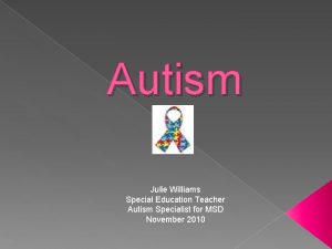 Autism Julie Williams Special Education Teacher Autism Specialist