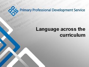 Language across the curriculum Language is power life