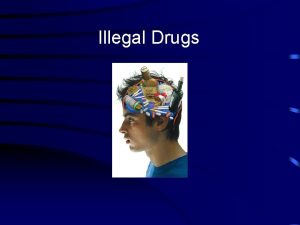 Illegal Drugs Test Yourself What kinds of drugs