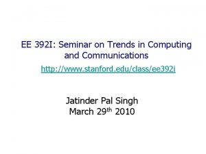 EE 392 I Seminar on Trends in Computing