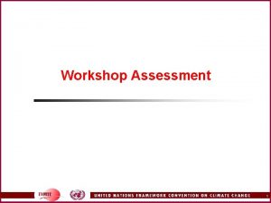 Workshop Assessment 1 Suggestions for improvement n Provide