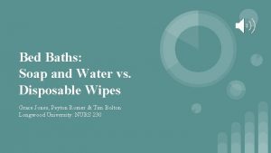 Bed Baths Soap and Water vs Disposable Wipes