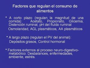 Factores que regulan el consumo de alimentos A