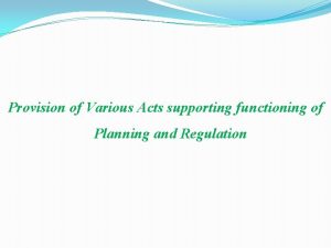 Provision of Various Acts supporting functioning of Planning