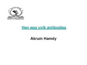 Hen egg yolk antibodies Akrum Hamdy In 1893