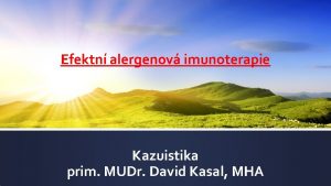 Efektn alergenov imunoterapie Kazuistika prim MUDr David Kasal