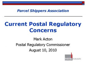 Parcel Shippers Association Current Postal Regulatory Concerns Mark