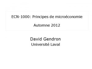 ECN1000 Principes de microconomie Automne 2012 David Gendron