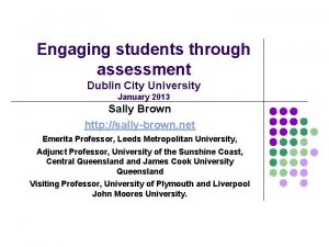 Engaging students through assessment Dublin City University January