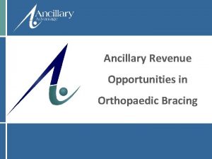 Ancillary Revenue Opportunities in Orthopaedic Bracing Ortho Rx