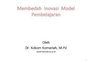 Membedah Inovasi Model Pembelajaran Oleh Dr Kokom Komariah