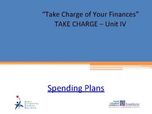 Take Charge of Your Finances TAKE CHARGE Unit