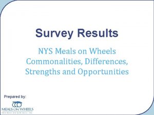 Survey Results NYS Meals on Wheels Commonalities Differences