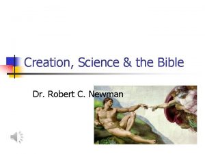 Creation Science the Bible Dr Robert C Newman