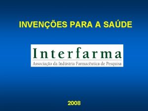 INVENES PARA A SADE 2008 INTERFARMA Associao da