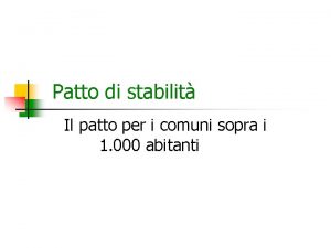 Patto di stabilit Il patto per i comuni