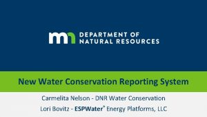 New Water Conservation Reporting System Carmelita Nelson DNR