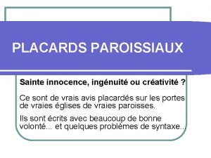 PLACARDS PAROISSIAUX Sainte innocence ingnuit ou crativit Ce